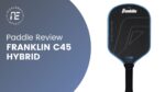 Franklin C45 Hybrid Paddle Review